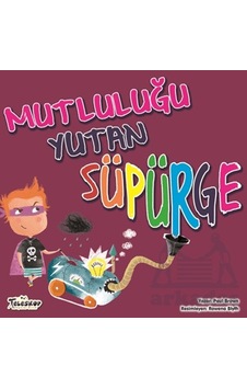 Mutluluğu Yutan Süpürge Mutluluğu Yutan Süpürge