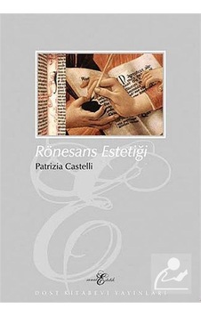 Rönesans Estetiği - Patrizia Castelli - Dost Kitabevi