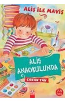 Aliş ile Maviş - Aliş Anaokulunda - Canan Tan - Altın Kitaplar
