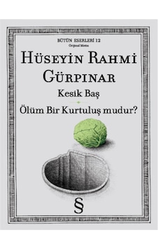Kesik Baş - Ölüm Bir Kurtuluş mudur? - Hüseyin Rahmi Gürpınar - Everest Yayınları Kesik Baş - Ölüm Bir Kurtuluş mudur? - Hüseyin Rahmi Gürpınar - Everest Yayınları
