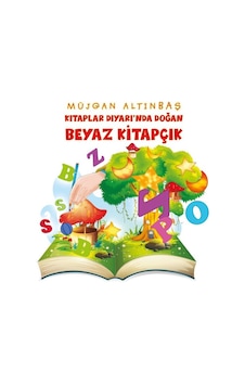 Kitaplar Diyarı'nda Doğan Beyaz Kitapçık - Müjgan Altınbaş - Platanus Publishing Kitaplar Diyarı'nda Doğan Beyaz Kitapçık - Müjgan Altınbaş - Platanus Publishing