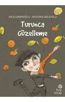 Turunca Güzelleme - Ayla Çınaroğlu - Hep Kitap