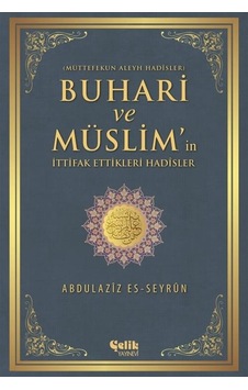 Buhârî Ve Müslim'In Ittifak Ettiği Hadisler Buhârî Ve Müslim'In Ittifak Ettiği Hadisler