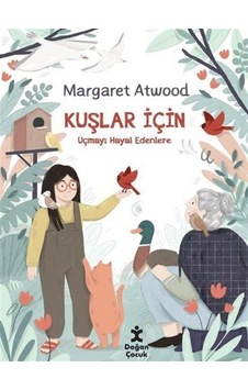 Kuşlar İçin / Margaret Atwood Kuşlar İçin / Margaret Atwood