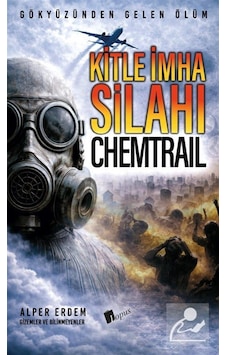 Kitle İmha Silahı : Chemtrail / Alper Erdem Kitle İmha Silahı : Chemtrail / Alper Erdem