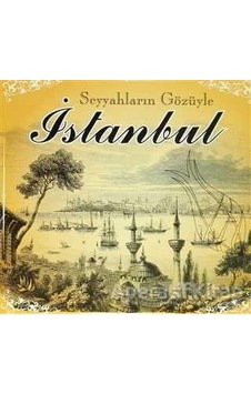 Seyyahların Gözüyle Istanbul - Kolektif - Parıltı Yayınları Seyyahların Gözüyle Istanbul - Kolektif - Parıltı Yayınları