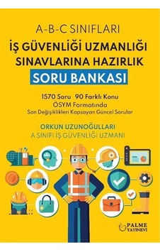 İş Güvenliği Uzmanlığı Sınavlarına Hazırlık Soru Bankası / Ork... İş Güvenliği Uzmanlığı Sınavlarına Hazırlık Soru Bankası / Ork...