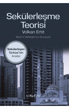 Sekülerleşme Teorisi - Volkan Ertit - Liberte