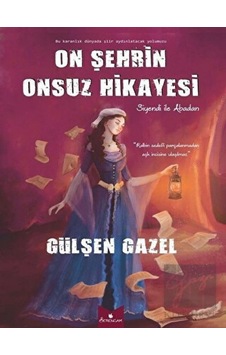 On Şehrin Onsuz Hikayesi - Gülşen Gazel - Serencam Yayınevi