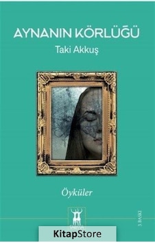 Aynanın Körlüğü - Taki Akkuş - Sarissa Yayınları Aynanın Körlüğü - Taki Akkuş - Sarissa Yayınları