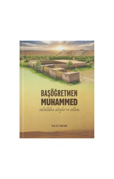 Başöğretmen Muhammed Sallallahu Aleyhi Ve Sellem Prof.dr.fadl İlahi İlk Baskı 2016 Başöğretmen Muhammed Sallallahu Aleyhi Ve Sellem Prof.dr.fadl İlahi İlk Baskı 2016