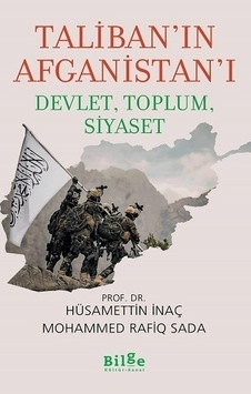 Taliban'ın Afganistan'ı: Devlet - Toplum - Siyaset - Hüsamettin İnaç - Bilge Kültür Sanat