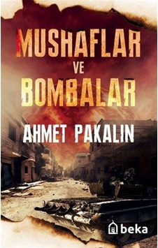 Mushaflar Ve Bombalar / Ahmet Pakalın