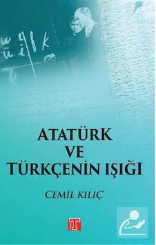 Atatürk ve Türkçenin Işığı - Cemil Kılıç - Toplumsal Kitap Atatürk ve Türkçenin Işığı - Cemil Kılıç - Toplumsal Kitap