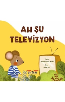Ah Şu Televizyon - Nilden Gezek Alabaş - Perseus Yayınevi Ah Şu Televizyon - Nilden Gezek Alabaş - Perseus Yayınevi