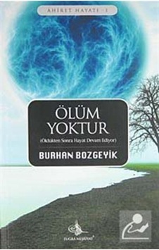 Ölüm Yoktur / Burhan Bozgeyik 9789758880379 Ölüm Yoktur / Burhan Bozgeyik 9789758880379