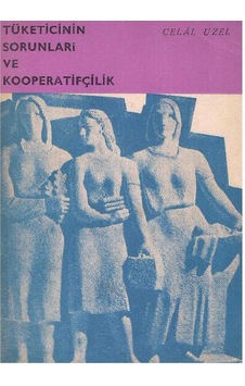 Tüketicinin Sorunları Ve Kooperatifçilik - Celâl Uzel 2.el Tüketicinin Sorunları Ve Kooperatifçilik - Celâl Uzel 2.el