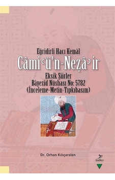 Eğridirli Hacı Kemal-Cami'u'n-Neza'ir - Eksik Şiirler - Orhan Kılıçaslan - Grafiker Yayınları Eğridirli Hacı Kemal-Cami'u'n-Neza'ir - Eksik Şiirler - Orhan Kılıçaslan - Grafiker Yayınları
