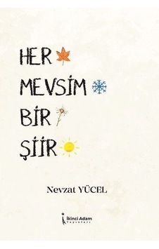 Her Mevsim Bir Şiir - Nevzat Yücel - İkinci Adam Yayınları Her Mevsim Bir Şiir - Nevzat Yücel - İkinci Adam Yayınları