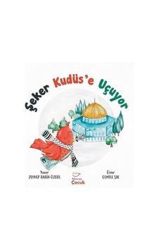 Şeker Kudüs'e Uçuyor - Zeynep Rabia Özgül - Mecaz Çocuk Şeker Kudüs'e Uçuyor - Zeynep Rabia Özgül - Mecaz Çocuk