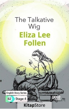 The Talkative Wig - English Story Series B2-  Stage 4 - Eliza Lee Cabot Follen - Gece Kitaplığı