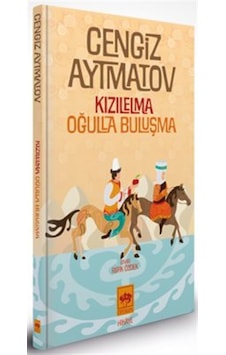 Kızılelma - Oğulla Buluşma Özel Baskı-ciltli / Cengiz Aytmatov Kızılelma - Oğulla Buluşma Özel Baskı-ciltli / Cengiz Aytmatov