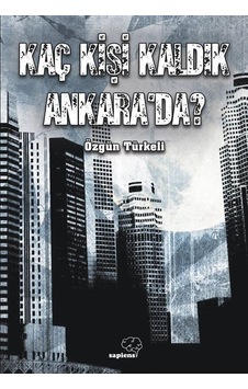 Kaç Kişi Kaldık Ankara'da? - Özgün Türkeli - Sapiens