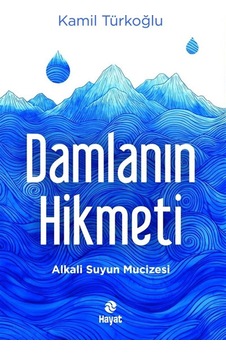 Damlanın Hikmeti / Kamil Türkoğlu Damlanın Hikmeti / Kamil Türkoğlu