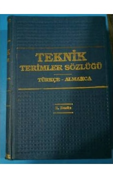 Teknik Terimler Sözlüğü Türkçe- Almanca Teknik Terimler Sözlüğü Türkçe- Almanca