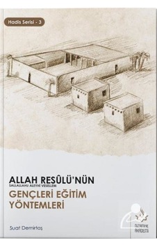 Allah Resulünün Gençleri Eğitim Yöntemleri / A. Suat Demirtaş 9786058045941