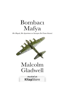 Bombacı Mafya / Malcolm Gladwell