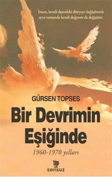 Bir Devrimin Eşiğinde - Gürsen Topses - Sonsuz Kitap Bir Devrimin Eşiğinde - Gürsen Topses - Sonsuz Kitap