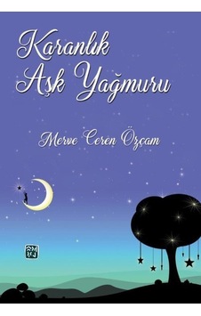 Karanlık Aşk Yağmuru / Merve Ceren Özçam Karanlık Aşk Yağmuru / Merve Ceren Özçam