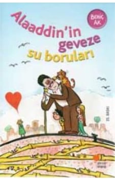 Alaaddin'in Geveze Su Boruları - Behiç Ak - Günışığı Kitaplığı Alaaddin'in Geveze Su Boruları - Behiç Ak - Günışığı Kitaplığı