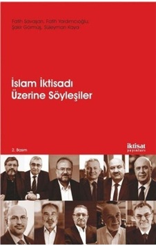 İslam İktisadı Üzerine Söyleşiler - Fatih Savaşan - İktisat Yayınları İslam İktisadı Üzerine Söyleşiler - Fatih Savaşan - İktisat Yayınları