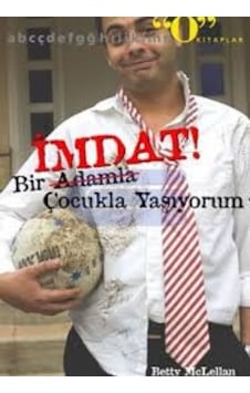İmdat! Bir Adamla (Çocukla) Yaşıyorum - Betty Mclellan - Okuyan Us Yayınları İmdat! Bir Adamla (Çocukla) Yaşıyorum - Betty Mclellan - Okuyan Us Yayınları