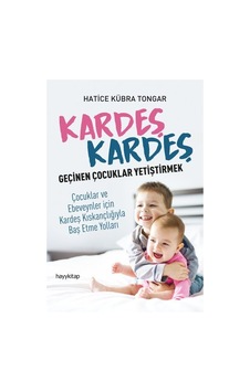 Kardeş Kardeş Geçinen Çoçuklar Yetiştirmek Hatice Kübra Tongar Kardeş Kardeş Geçinen Çoçuklar Yetiştirmek Hatice Kübra Tongar