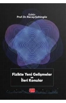 Fizikte Yeni Gelişmeler Ve İleri Konular / Kolektif Fizikte Yeni Gelişmeler Ve İleri Konular / Kolektif