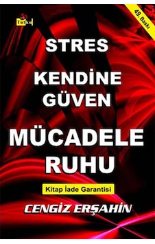 Stres Kendine Güven Mücadele Ruhu - Cengiz Erşahin - Tutku Yayınevi Stres Kendine Güven Mücadele Ruhu - Cengiz Erşahin - Tutku Yayınevi