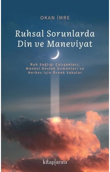 Ruhsal Sorunlarda Din ve Maneviyat - Okan İmre - Kitap Arası Ruhsal Sorunlarda Din ve Maneviyat - Okan İmre - Kitap Arası