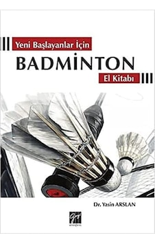 Yeni Başlayanlar İçin Badminton El Kitabı