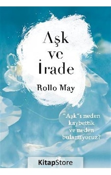 Aşk ve İrade / Rollo May Aşk ve İrade / Rollo May