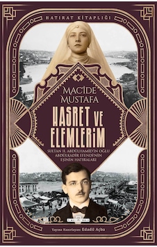 Hasret Ve Elemlerim/abdülkadir Efendi'nin Eşi Macide Mustafa'nın Hatıraları - Timaş Yayınları