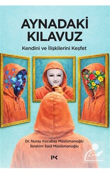 Aynadaki Kılavuz & Kendini Ve İlişkilerini Keşfet / Dr. Nuray ... Aynadaki Kılavuz & Kendini Ve İlişkilerini Keşfet / Dr. Nuray ...
