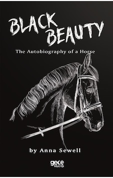 Black Beauty: The Autobiyography of Horse - Anna Sewell - Gece Kitaplığı Black Beauty: The Autobiyography of Horse - Anna Sewell - Gece Kitaplığı