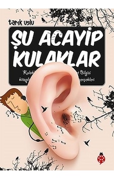 Şu Acayip Kulaklar - Uğurböceği Yayınları Şu Acayip Kulaklar - Uğurböceği Yayınları