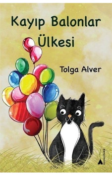 Kayıp Balonlar Ülkesi - Tolga Alver - Kayalıpark Kayıp Balonlar Ülkesi - Tolga Alver - Kayalıpark