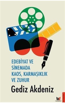 Edebiyat Ve Sinemada Kaos, Karmaşıklık Ve Zuhur / Gediz Akdeniz Edebiyat Ve Sinemada Kaos, Karmaşıklık Ve Zuhur / Gediz Akdeniz