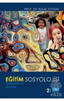 Eğitim Sosyolojisi-Kavramlar ve Sorunlar - İsmail Doğan - Nobel Akademik Yayıncılık