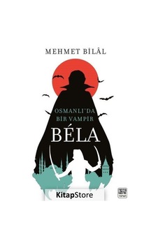 Bela-Osmanlı'da Bir Vampir - Mehmet Bilal Dede - Nota Bene Yayınları Bela-Osmanlı'da Bir Vampir - Mehmet Bilal Dede - Nota Bene Yayınları